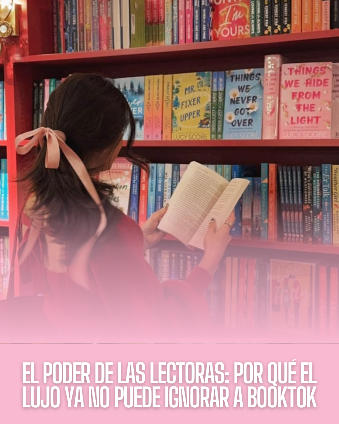 El poder de las lectoras: Por qué el lujo ya no puede ignorar a BookTok